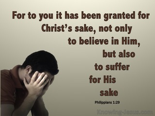 Philippians 1:29 For You It Is Granted To Suffer For Him (beige)